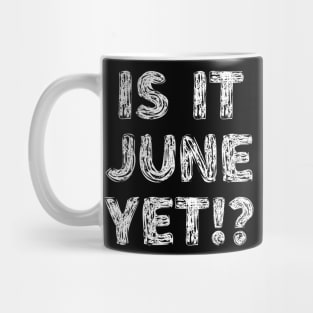 Is It June Yet Back To School Student Boys Girls Teen Mug